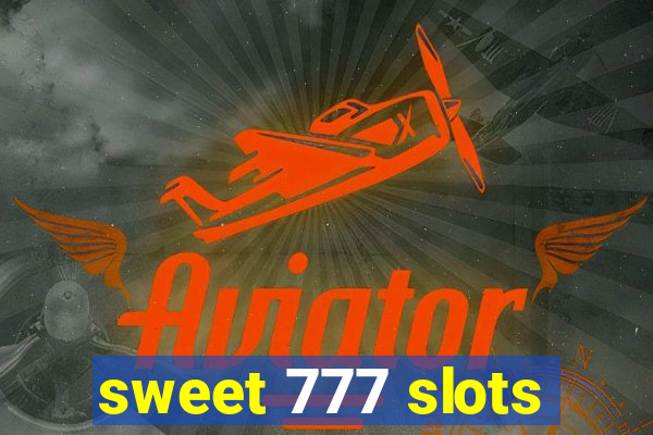 sweet 777 slots